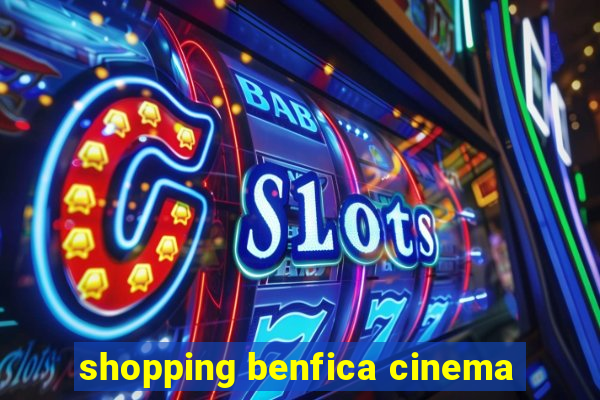 shopping benfica cinema