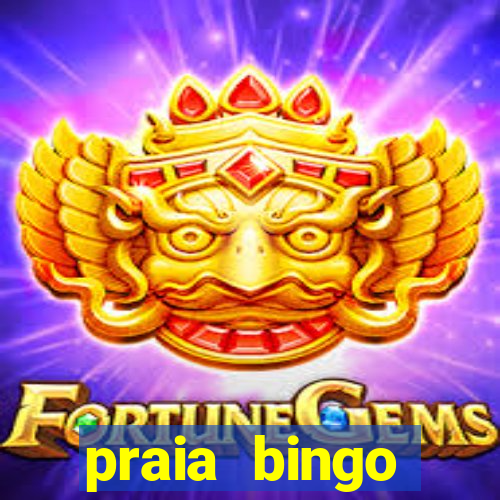 praia bingo dinheiro infinito 2022