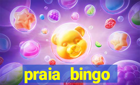 praia bingo dinheiro infinito 2022