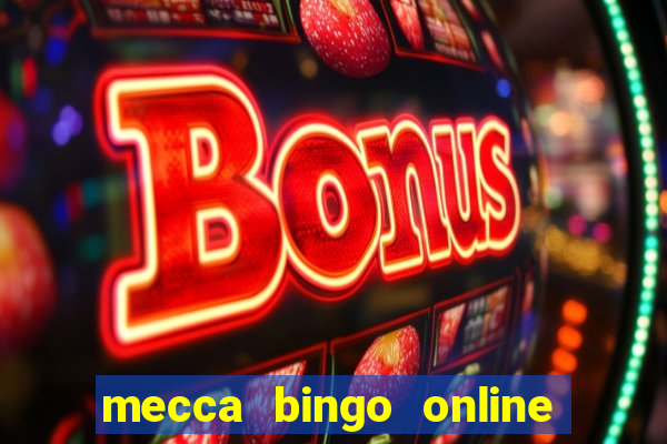 mecca bingo online slots games