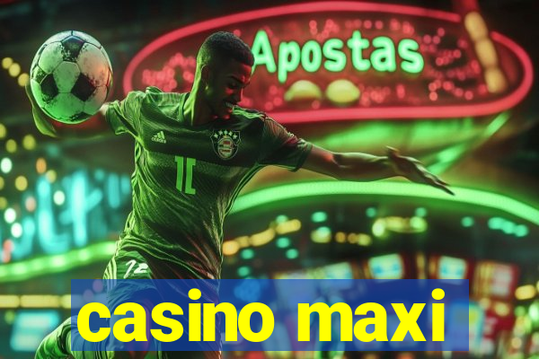 casino maxi