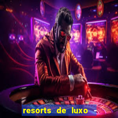 resorts de luxo - slots 49pubg