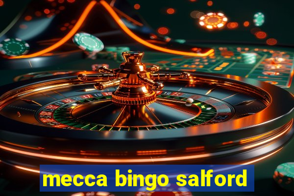 mecca bingo salford