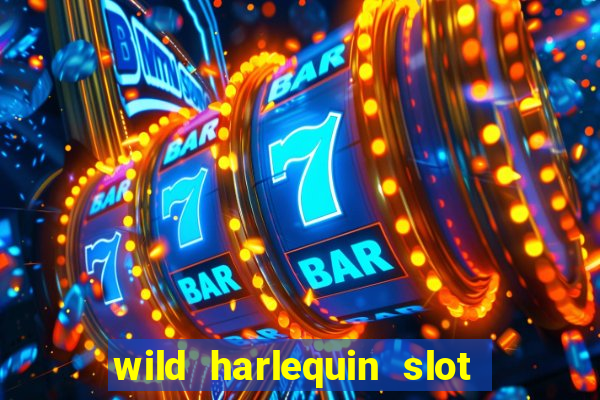 wild harlequin slot free play