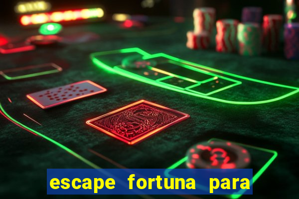 escape fortuna para fan 160