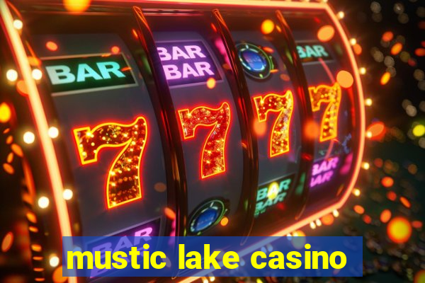 mustic lake casino