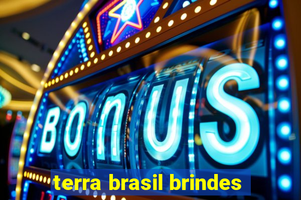 terra brasil brindes