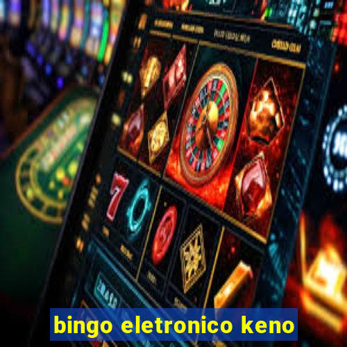 bingo eletronico keno