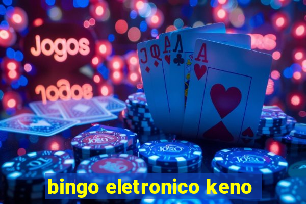 bingo eletronico keno