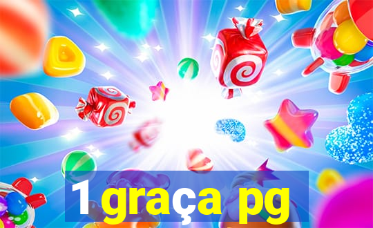 1 graça pg