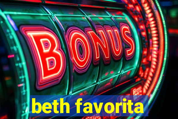 beth favorita