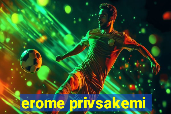 erome privsakemi