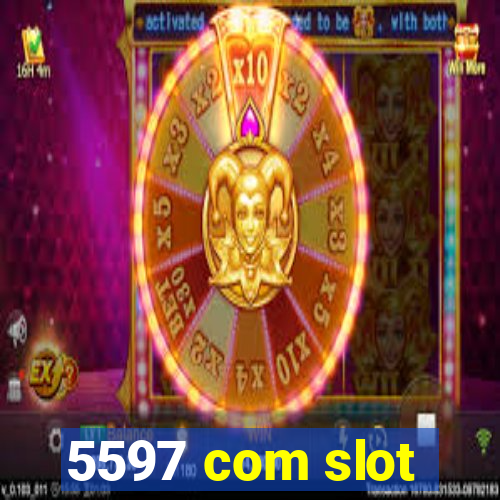 5597 com slot