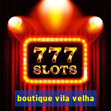 boutique vila velha