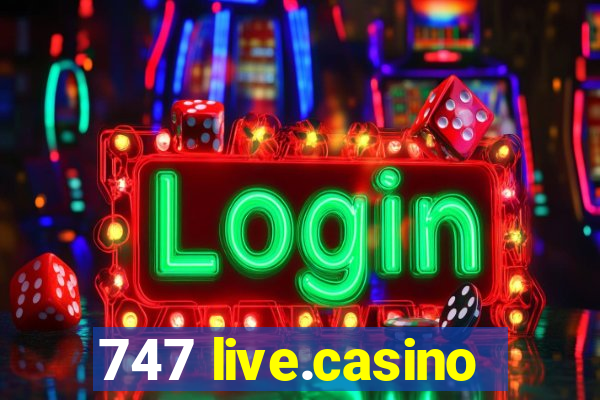 747 live.casino