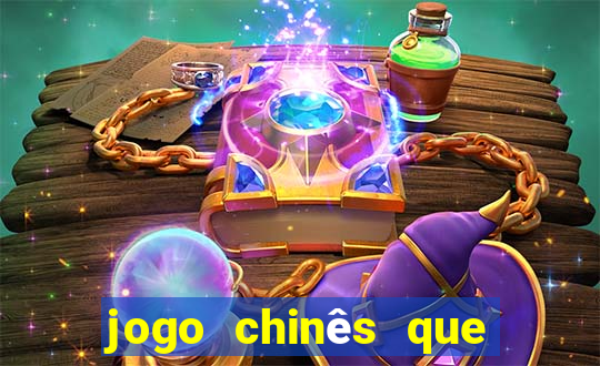 jogo chinês que ganha dinheiro