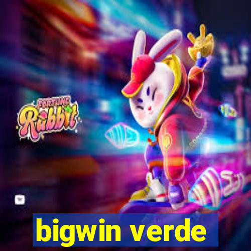 bigwin verde