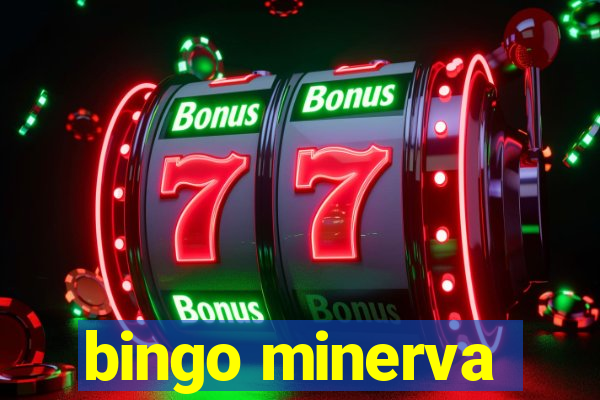 bingo minerva