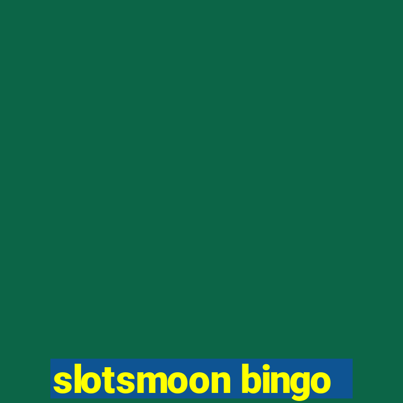 slotsmoon bingo