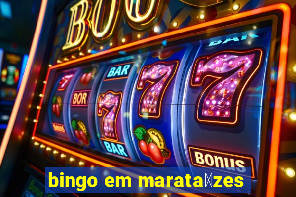 bingo em marata铆zes