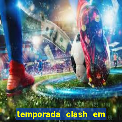 temporada clash em bingo go