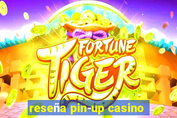 reseña pin-up casino