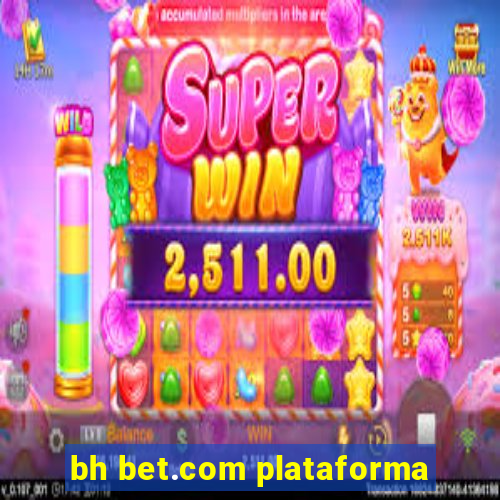 bh bet.com plataforma