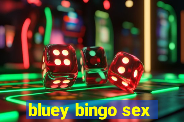 bluey bingo sex