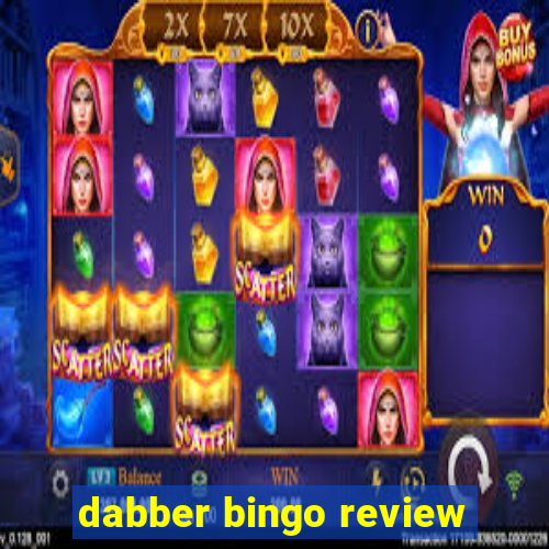 dabber bingo review