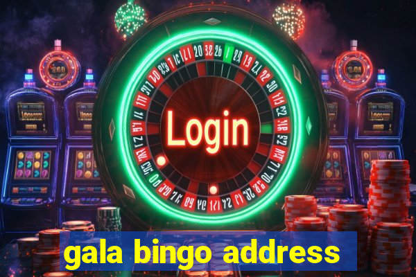 gala bingo address