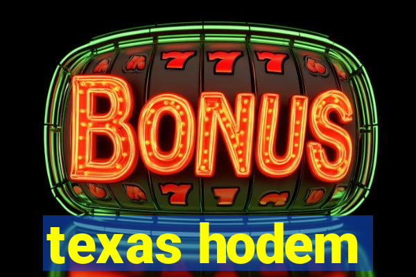 texas hodem