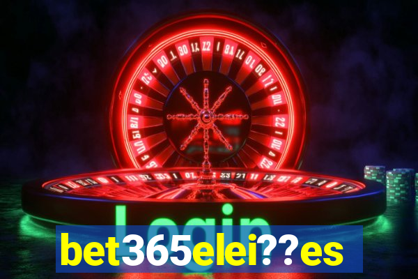 bet365elei??es