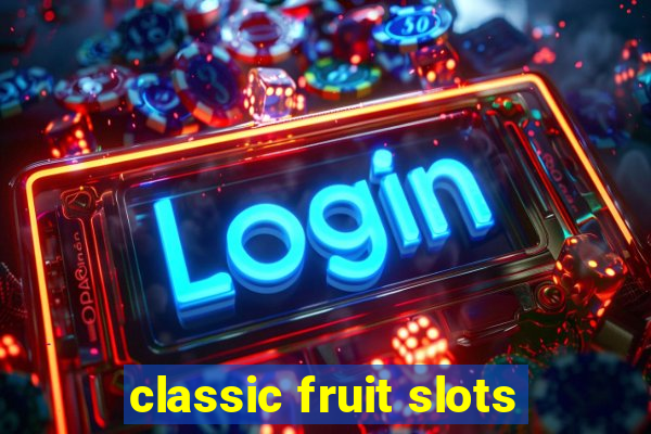 classic fruit slots