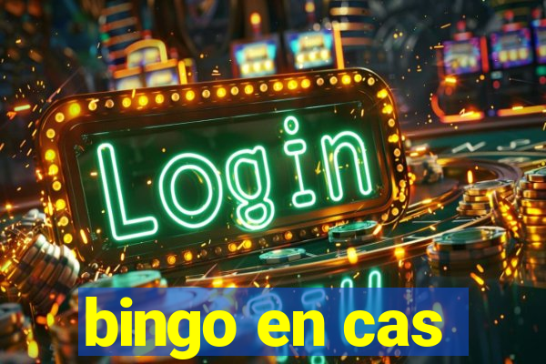 bingo en cas