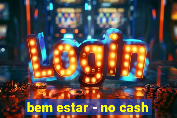 bem estar - no cash