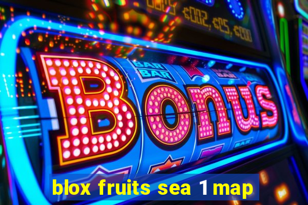 blox fruits sea 1 map