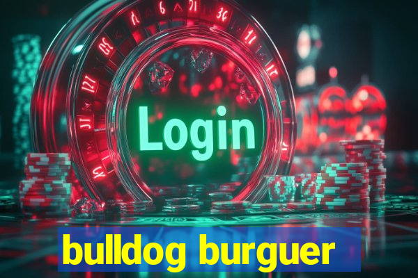 bulldog burguer