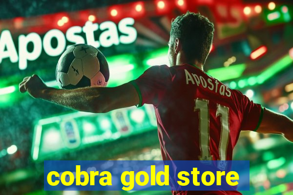 cobra gold store