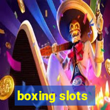 boxing slots