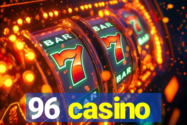 96 casino