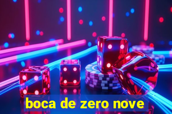 boca de zero nove