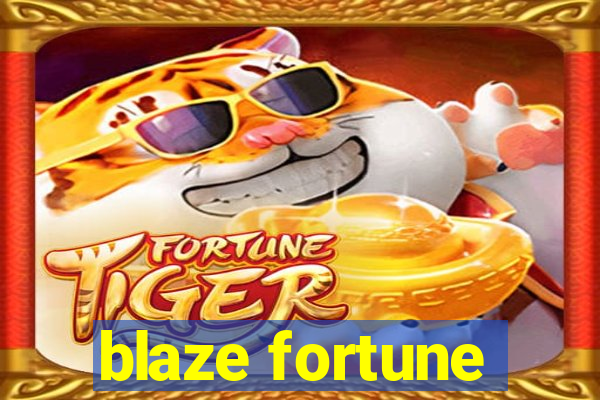 blaze fortune