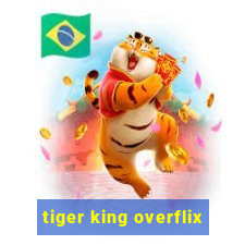 tiger king overflix