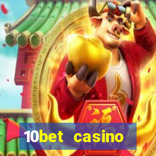 10bet casino welcome bonuses