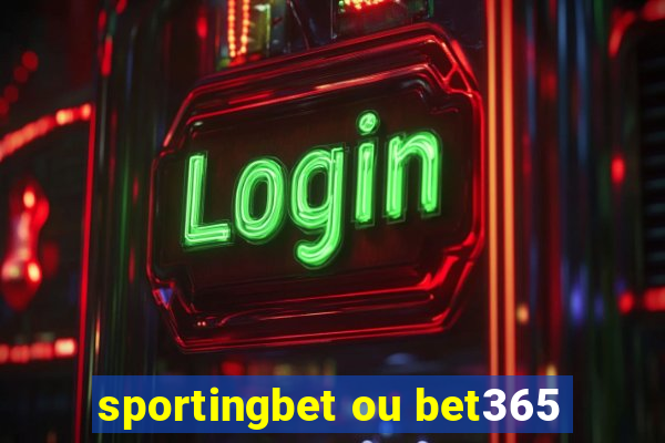 sportingbet ou bet365