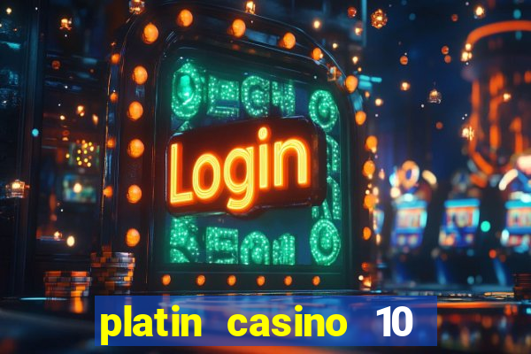 platin casino 10 giros gr谩tis