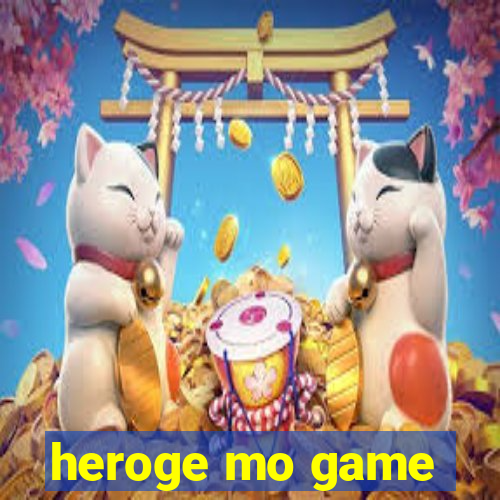 heroge mo game