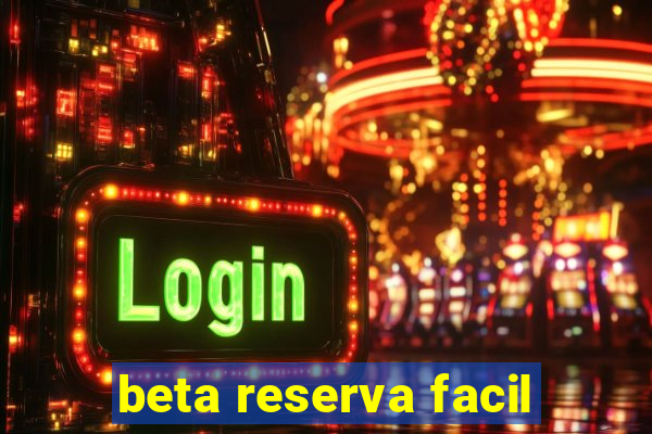 beta reserva facil