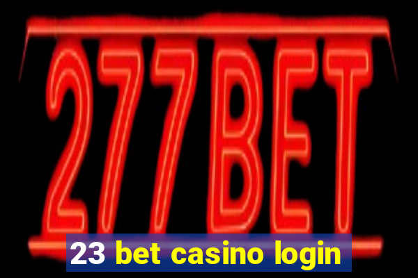 23 bet casino login