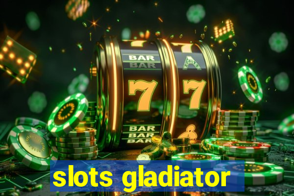 slots gladiator